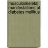 Musculoskeletal Manifestations of Diabetes Mellitus by Gourishankar Patnaik