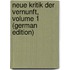 Neue Kritik Der Vernunft, Volume 1 (German Edition)