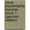 Neue Plautinische Excurse, Issue 1 (German Edition) by Wilhelm Ritschl Friedrich
