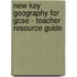 New Key Geography For Gcse - Teacher Resource Guide