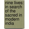 Nine Lives: In Search of the Sacred in Modern India door William Dalrymple