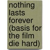 Nothing Lasts Forever (Basis for the Film Die Hard) door Roderick Thorp