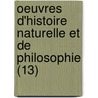Oeuvres D'Histoire Naturelle Et de Philosophie (13) by Charles Bonnet