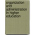 Organization and Administration in Higher Education