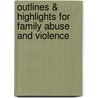 Outlines & Highlights For Family Abuse And Violence by Cram101 Textbook Reviews