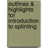 Outlines & Highlights For Introduction To Splinting