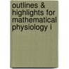 Outlines & Highlights For Mathematical Physiology I by Cram101 Textbook Reviews