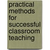 Practical Methods For Successful Classroom Teaching door Dr. Nana Adu-Pipim Boaduo