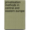 Privatisation Methods In Central And Eastern Europe by Gazmend Ahmeti