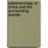 Palaeoecology of Africa and the Surrounding Islands