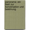 Panorama: Ein Blatt zur Konversation und Belehrung. by Unknown