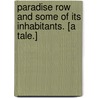 Paradise Row and some of its inhabitants. [A tale.] by William Wintle
