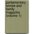 Parliamentary Review and Family Magazine (Volume 1)