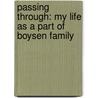Passing Through: My Life as a Part of Boysen Family door Richard Boysen