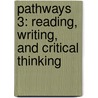Pathways 3: Reading, Writing, and Critical Thinking door Marya Vargo