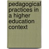 Pedagogical practices in a higher education context door Lesley Le Grange