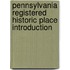 Pennsylvania Registered Historic Place Introduction