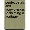 Pentecostals and Nonviolence: Reclaiming a Heritage by Stanley Hauerwas