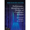Performance Modeling and Design of Computer Systems door Mor Harchol-Balter