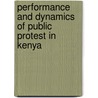 Performance and Dynamics of Public Protest in Kenya by Justus B. Aungo