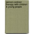 Person-centred Therapy with Children & Young People