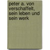 Peter a. Von verschaffelt, sein Leben und sein Werk by Aug Beringer Jos