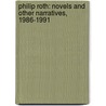 Philip Roth: Novels And Other Narratives, 1986-1991 door Philip Roth