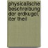 Physicalische Beschreibung Der Erdkugel, Iter Theil