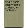Pirid N Nucle Tidos y Estr S Oxidativo En Bacterias door Mar A. Victoria Humbert