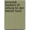 Ponyclub Seestern 01. Rettung für den kleinen Hund door Kelly McKain