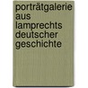 Porträtgalerie aus Lamprechts Deutscher Geschichte by Hans Ferdinand Helmolt