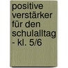 Positive Verstärker für den Schulalltag - Kl. 5/6 door Ellen Kraft