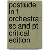 Postlude In F Orchestra: Sc And Pt Critical Edition door Charles Ives