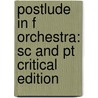 Postlude In F Orchestra: Sc And Pt Critical Edition door Charles Ives