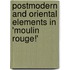 Postmodern And Oriental Elements In 'Moulin Rouge!'