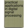 Practical Applications in Digital Signal Processing door Richard Newbold