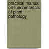 Practical Manual On Fundamantals Of Plant Pathology by Gajendra Jagtap