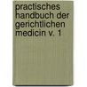 Practisches Handbuch der gerichtlichen Medicin v. 1 door Ludwig Casper Johann