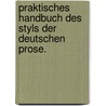 Praktisches Handbuch des Styls der deutschen Prose. door Whilhelm Mejer