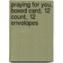 Praying for You, Boxed Card, 12 Count, 12 Envelopes