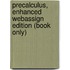 Precalculus, Enhanced Webassign Edition (Book Only)