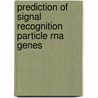 Prediction Of Signal Recognition Particle Rna Genes door Marco Regalia