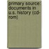 Primary Source: Documents In U.s. History (cd- Rom)