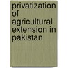 Privatization of Agricultural Extension in Pakistan by Shoukat Ali