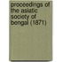 Proceedings of the Asiatic Society of Bengal (1871)