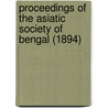 Proceedings of the Asiatic Society of Bengal (1894) door Asiatic Society of Bengal