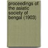 Proceedings of the Asiatic Society of Bengal (1903)