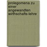 Prolegomena zu einer angewandten Wirthschafts-Lehre door Johann Adam Völlinger