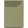 Psychopathologies et Thérapeutiques réunionnaises by Jacques Brandibas