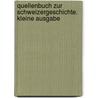 Quellenbuch zur Schweizergeschichte. Kleine Ausgabe by Oechsli